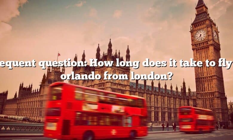 Frequent question: How long does it take to fly to orlando from london?