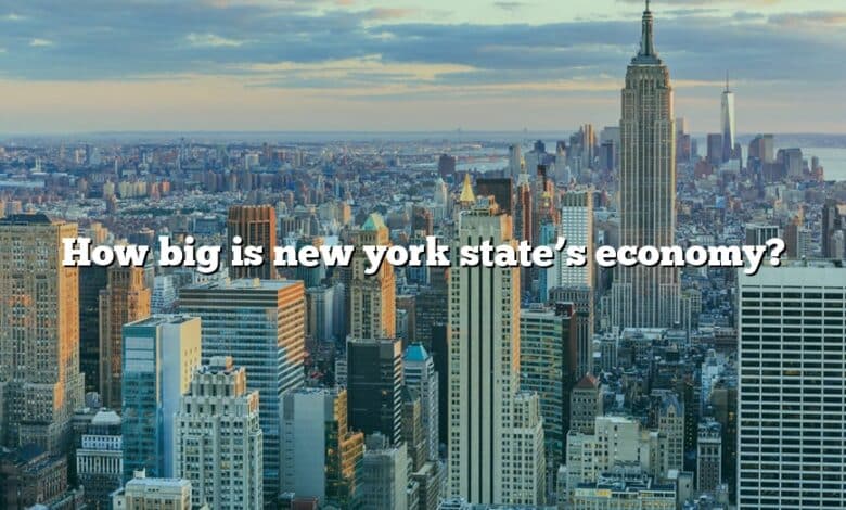 How big is new york state’s economy?