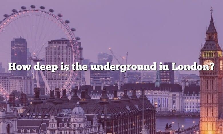 How deep is the underground in London?