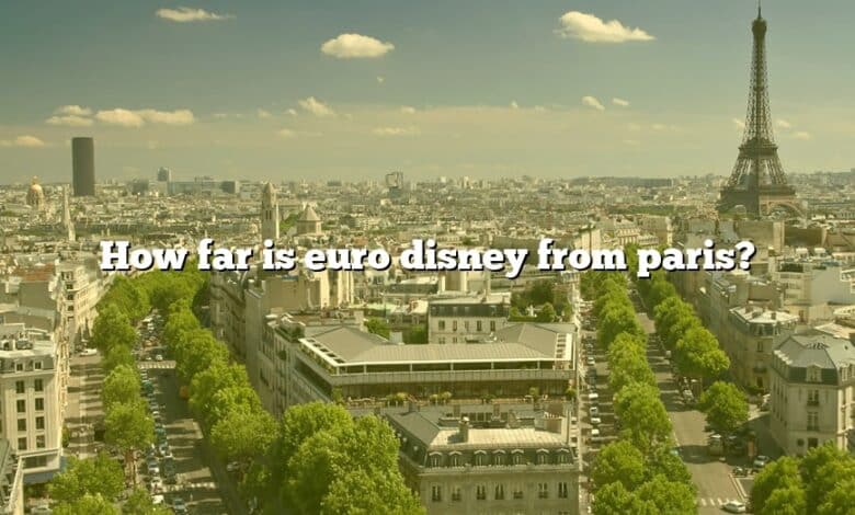 How far is euro disney from paris?