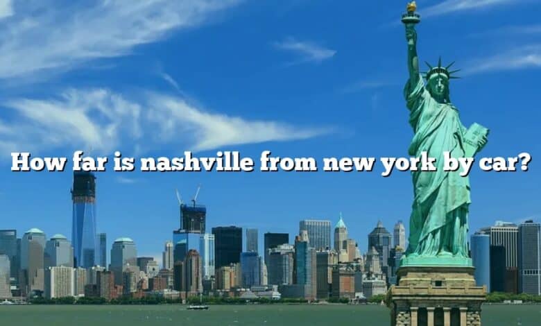 How far is nashville from new york by car?