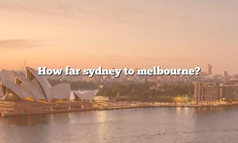 How far sydney to melbourne?