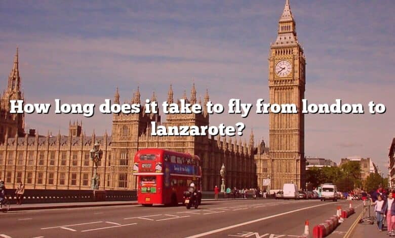 How long does it take to fly from london to lanzarote?