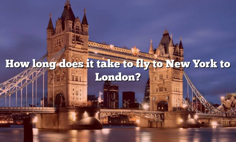 How long does it take to fly to New York to London?