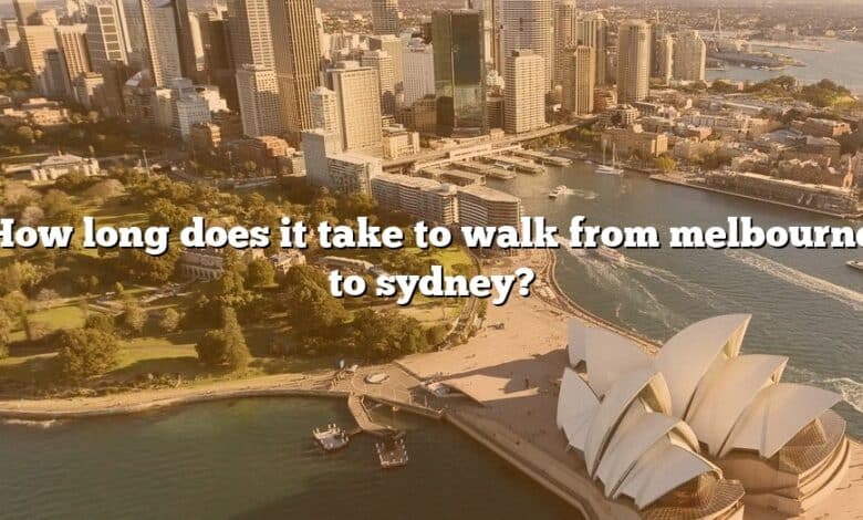 How long does it take to walk from melbourne to sydney?