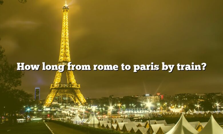 How long from rome to paris by train?