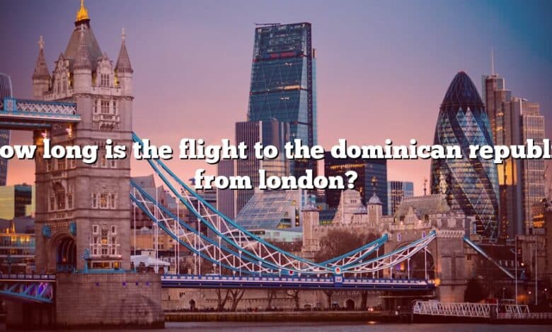 How long is the flight to the dominican republic from london?