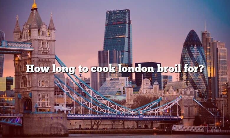 How long to cook london broil for?