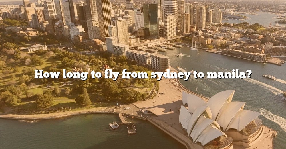 how-long-to-fly-from-sydney-to-manila-the-right-answer-2022-travelizta