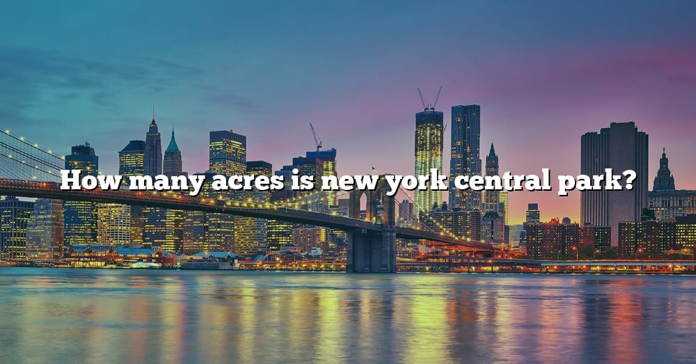 how many acres are there in central park new york