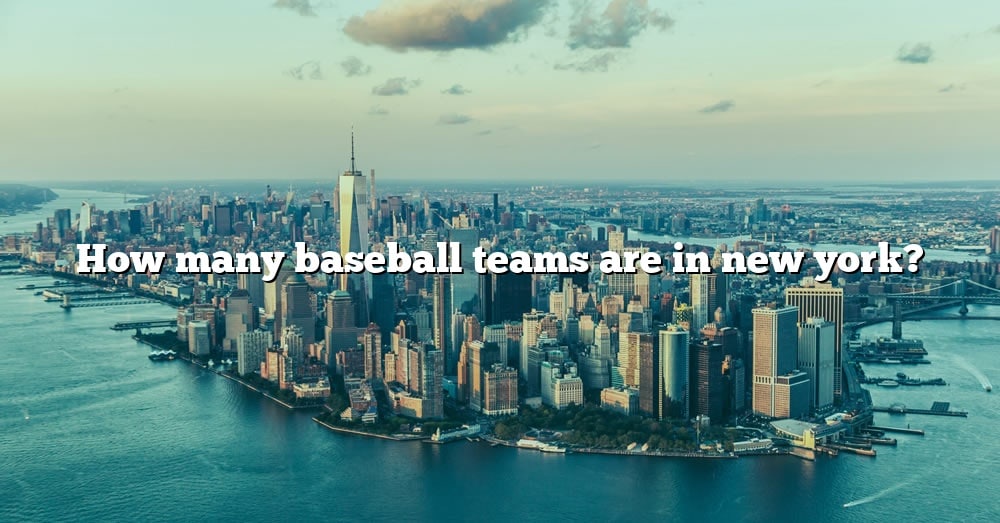 how many baseball teams played in new york