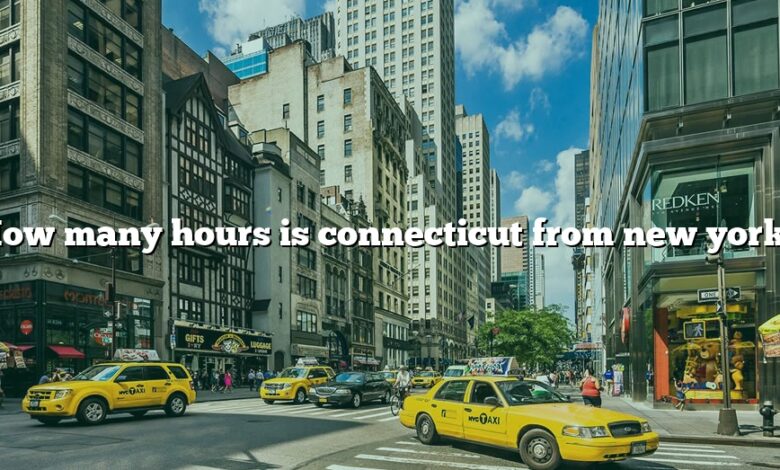 How many hours is connecticut from new york?