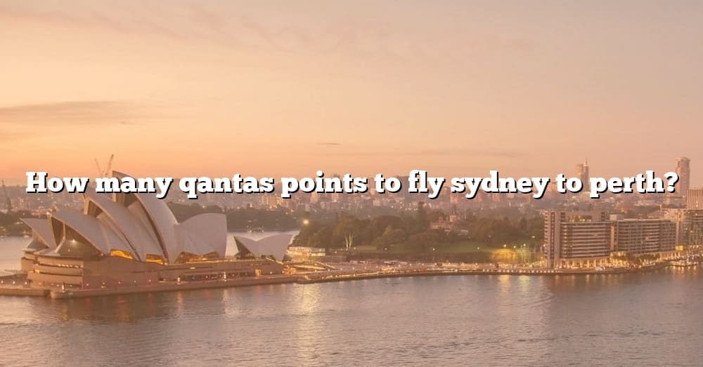 how-many-qantas-points-to-fly-sydney-to-perth-the-right-answer-2022