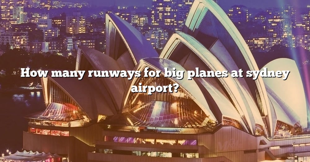 how-many-runways-for-big-planes-at-sydney-airport-the-right-answer