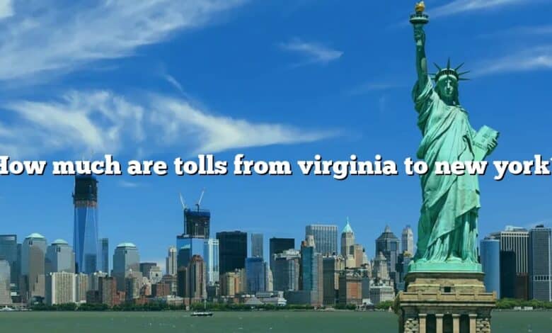 How much are tolls from virginia to new york?