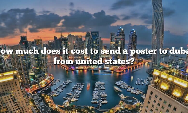 How much does it cost to send a poster to dubai from united states?