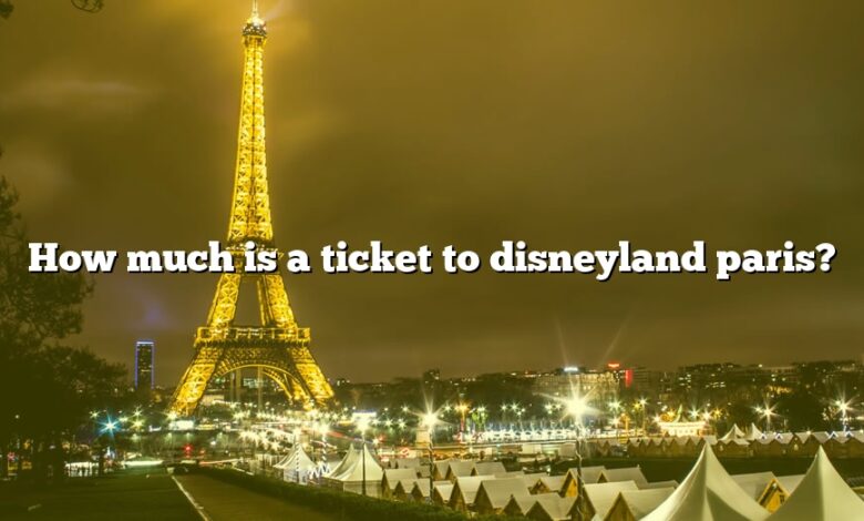 How much is a ticket to disneyland paris?