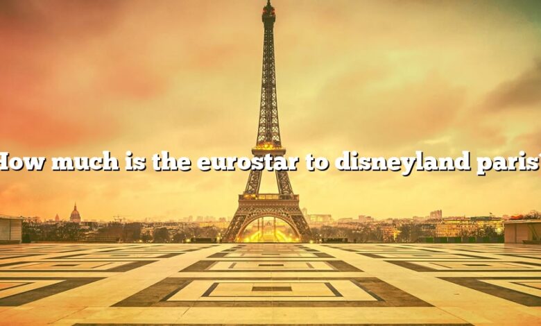 How much is the eurostar to disneyland paris?