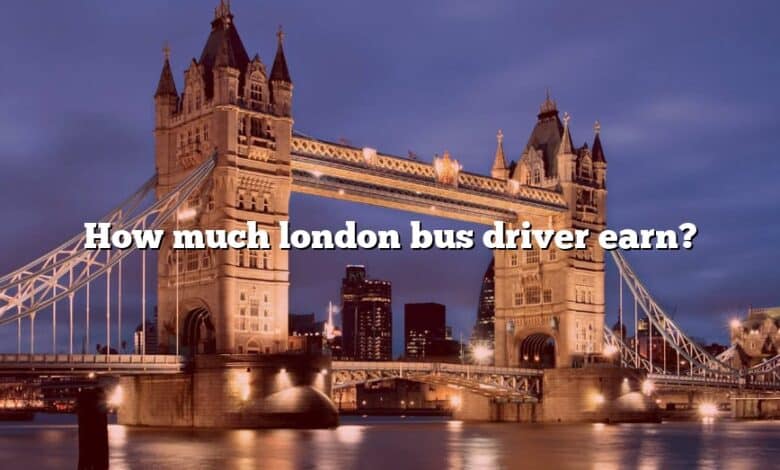 How much london bus driver earn?