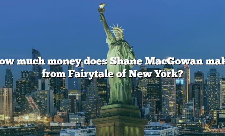 How much money does Shane MacGowan make from Fairytale of New York?