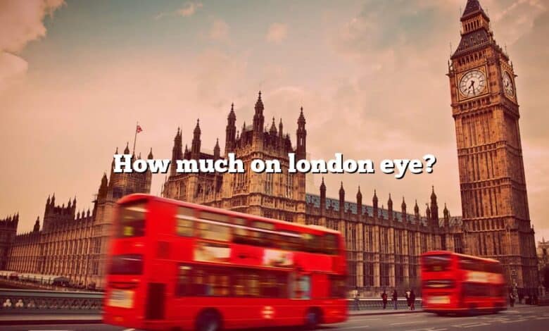 How much on london eye?