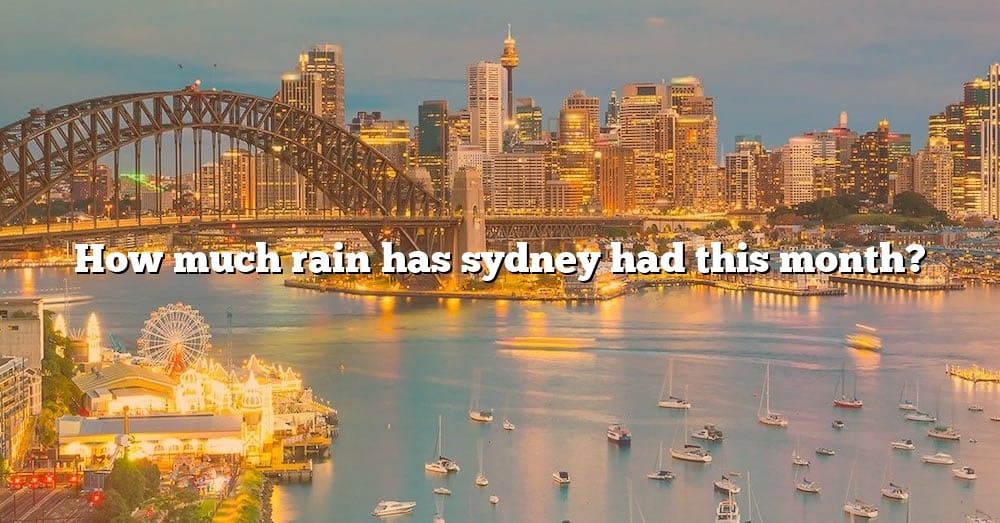 how-much-rain-has-sydney-had-this-month-the-right-answer-2022