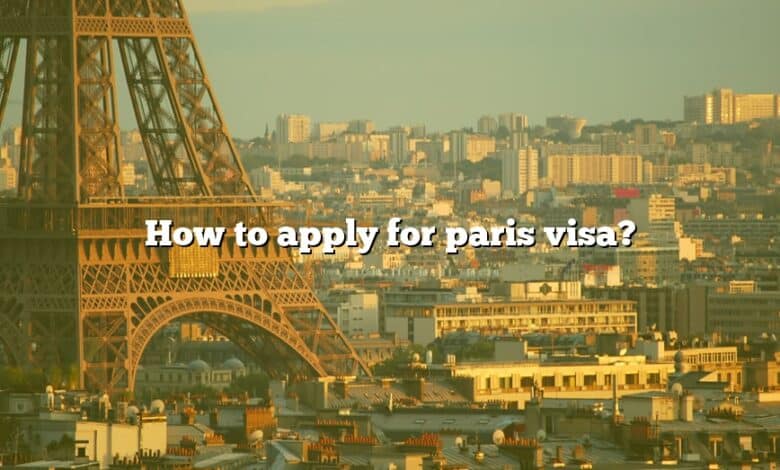 How To Apply For Paris Visa 780x470 