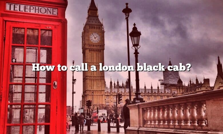 How to call a london black cab?