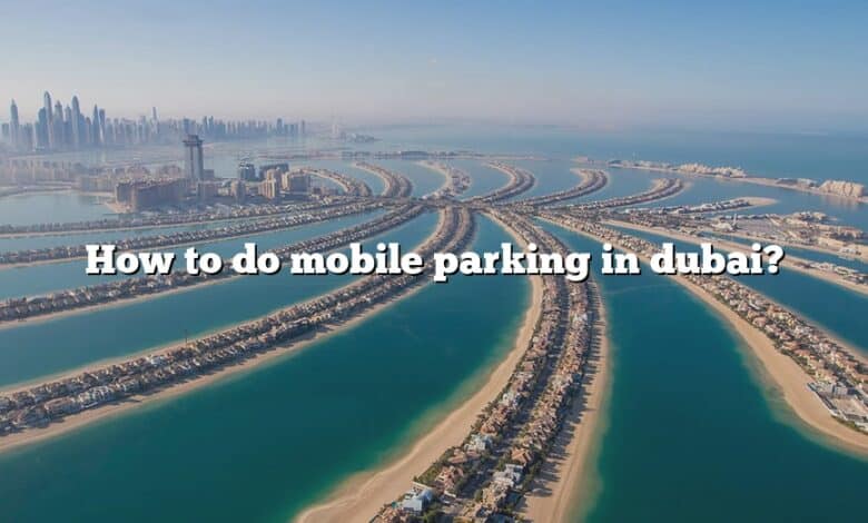 How to do mobile parking in dubai?