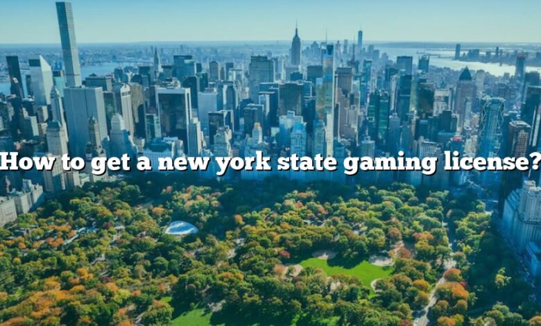 How to get a new york state gaming license?