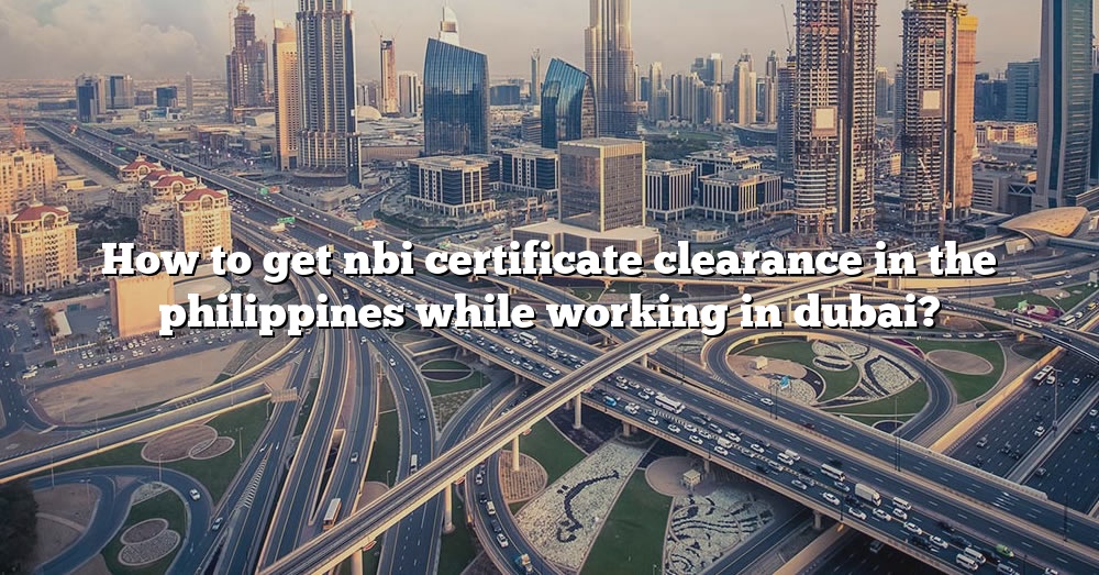 how-to-get-nbi-certificate-clearance-in-the-philippines-while-working