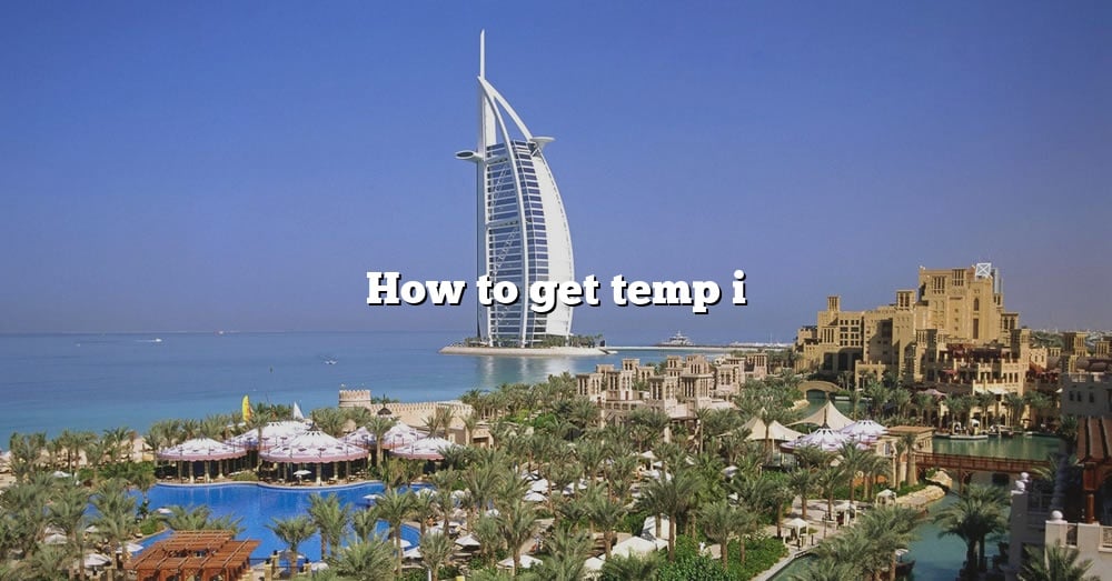 how-to-get-temp-i-the-right-answer-2022-travelizta