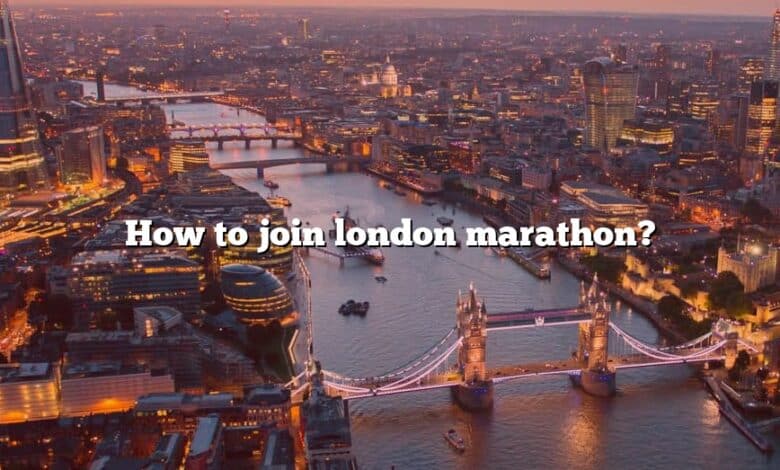 How to join london marathon?