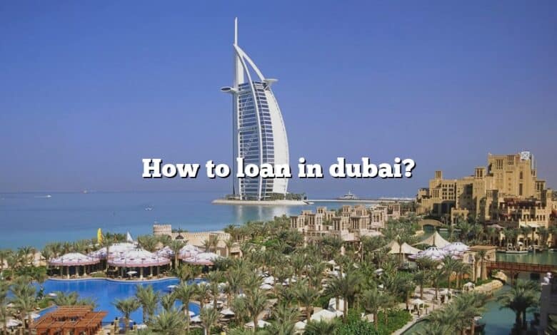 How to loan in dubai?