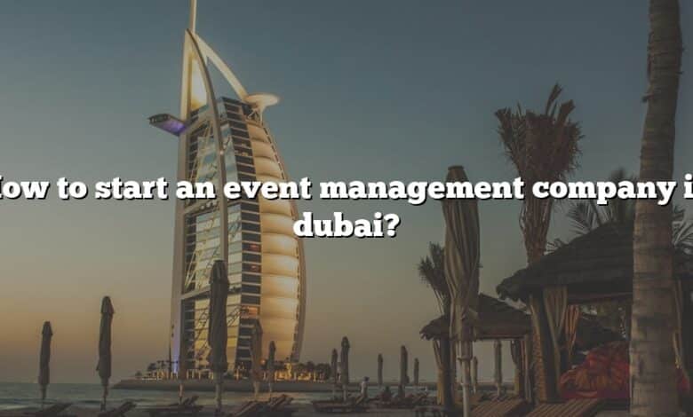 How to start an event management company in dubai?