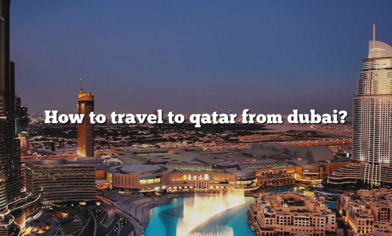 dubai to qatar travel time