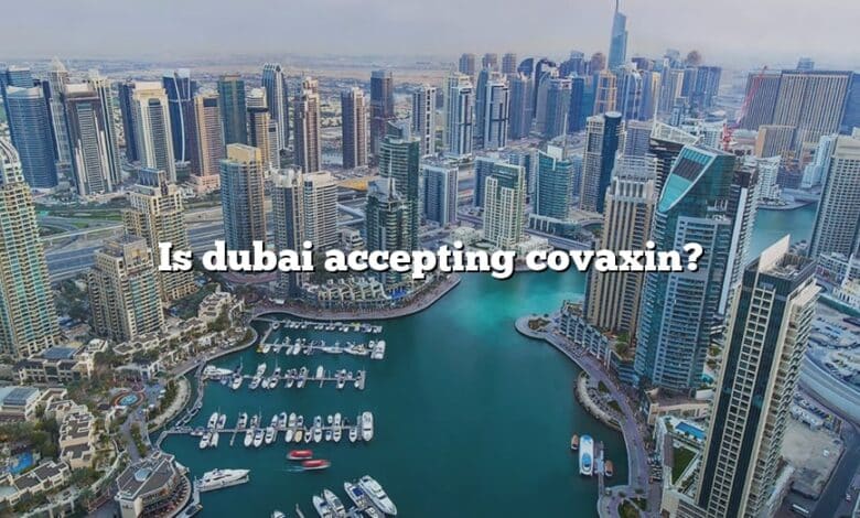 Is dubai accepting covaxin?