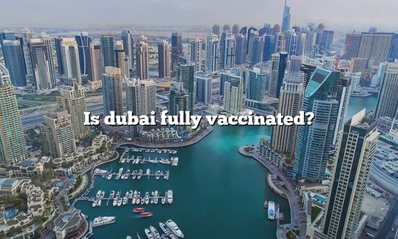 Is dubai fully vaccinated?