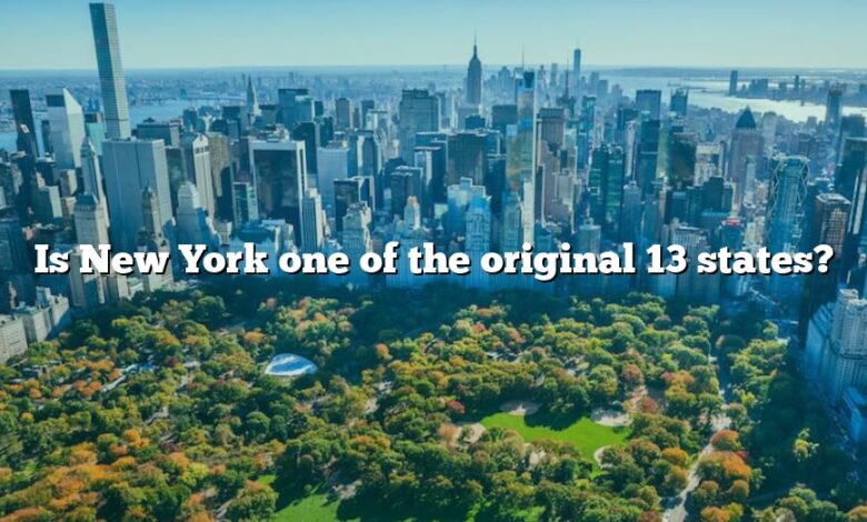 Is New York one of the original 13 states?