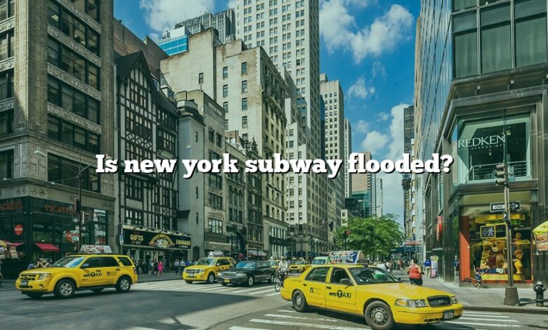 Is new york subway flooded?