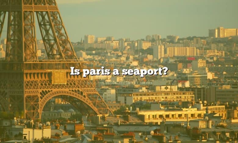 Is paris a seaport?