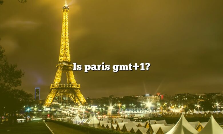 Is paris gmt+1?