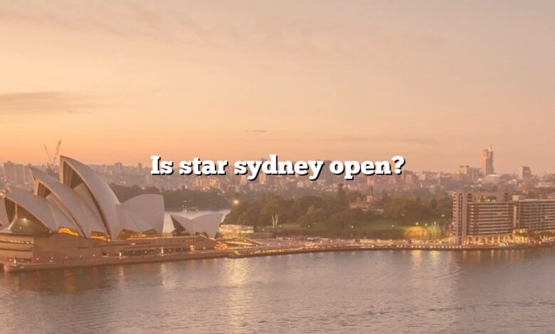 Is star sydney open?