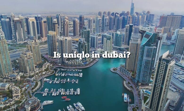 Is uniqlo in dubai?