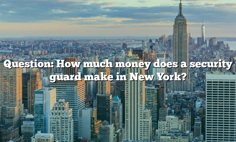 Question: How much money does a security guard make in New York?