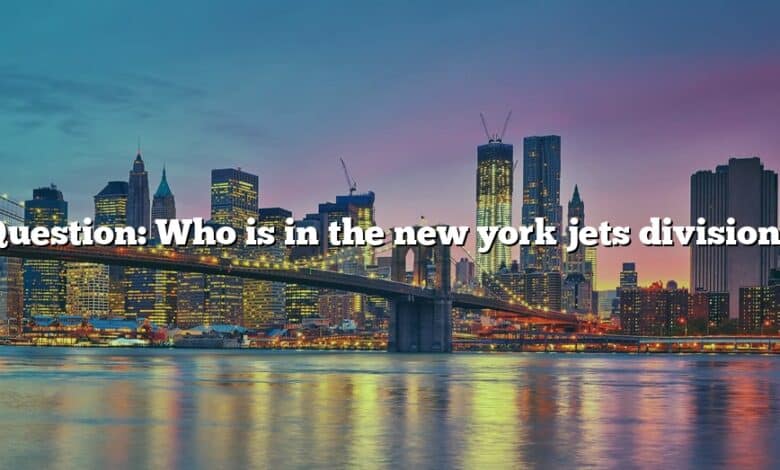 Question: Who is in the new york jets division?