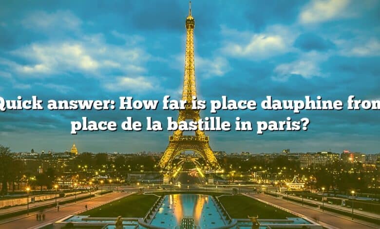 Quick answer: How far is place dauphine from place de la bastille in paris?