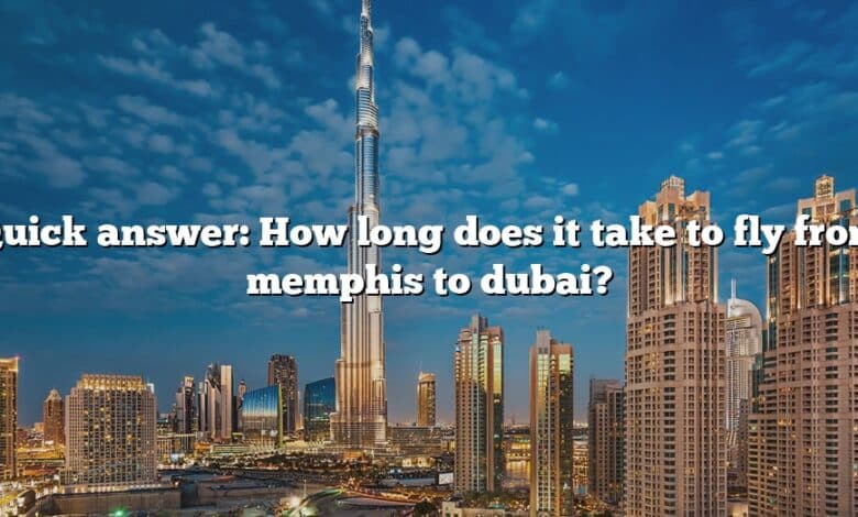 Quick answer: How long does it take to fly from memphis to dubai?