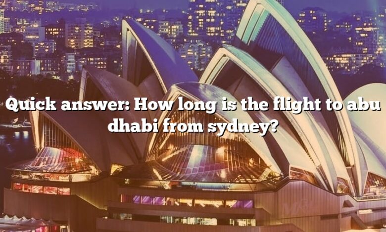 Quick answer: How long is the flight to abu dhabi from sydney?