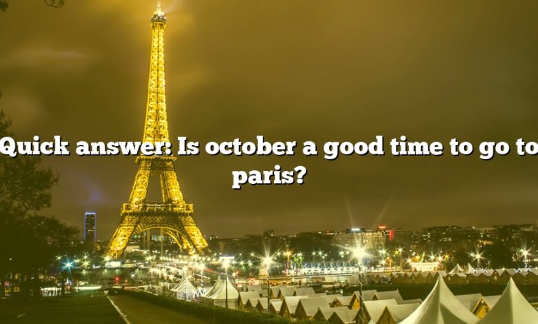 Quick answer: Is october a good time to go to paris?